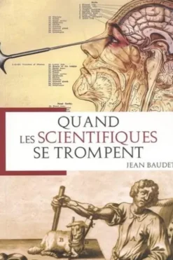 Quand les scientifiques se trompent, Jean C. Baudet