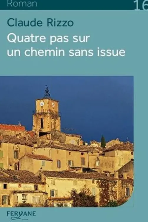 Quatre pas sur un chemin sans issue [EDITION EN GROS CARACTERES, Claude Rizzo