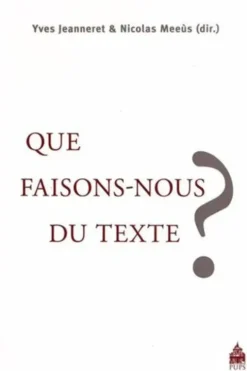 Que faisons-nous du texte ?, Yves Jeanneret