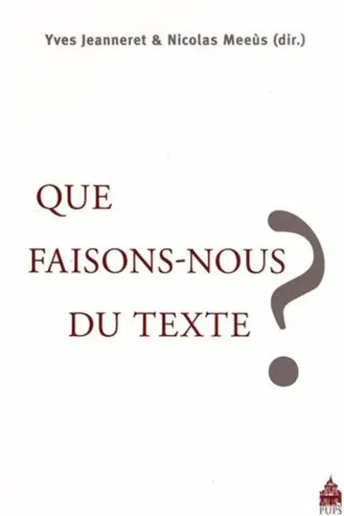 Que faisons-nous du texte ?, Yves Jeanneret