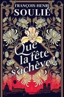 Que la fête s'achève !, François-Henri Soulié