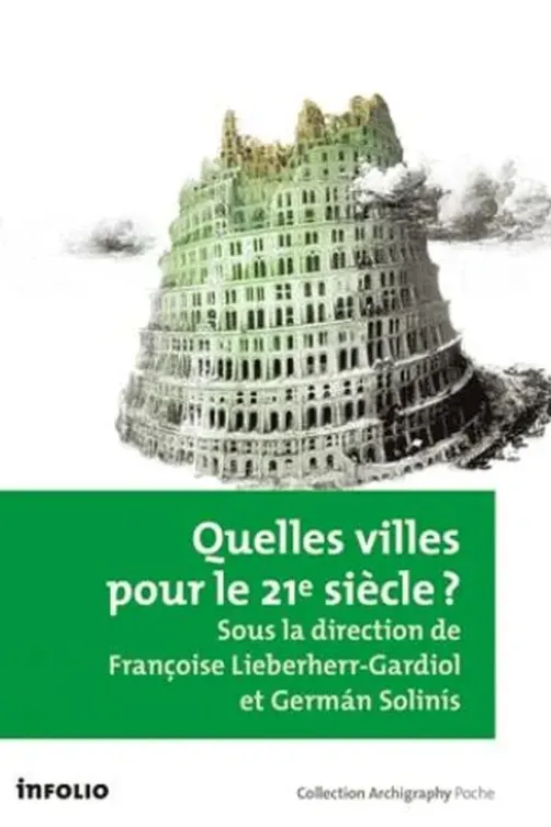 Quelles villes pour le 21e siècle ?, Françoise Lieberherr-Gardiol