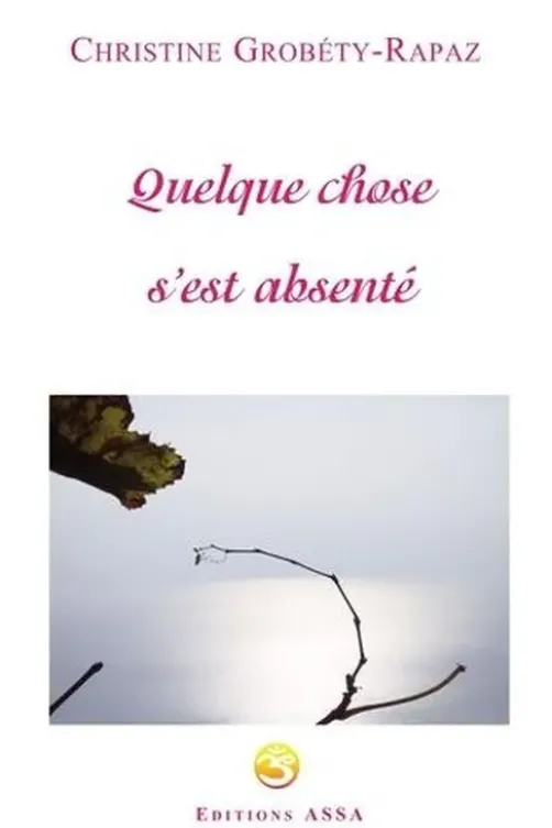 Quelque chose s'est absenté, Christine Grobéty
