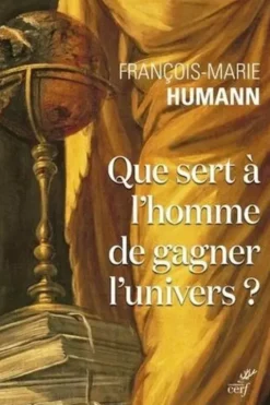 Que sert à l'homme de gagner l'univers ? La vie religieuse à l'écoute de saint Marc, François-Marie Humann