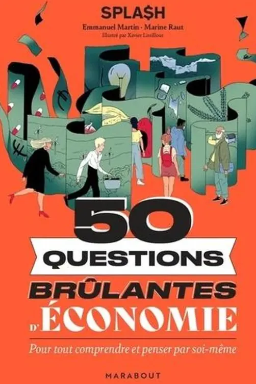 50 questions brûlantes d'économie. Pour tout comprendre et penser par soi-même, Emmanuel Martin