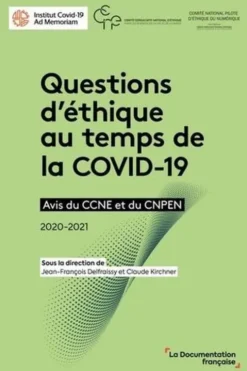 Questions d'éthique au temps de la COVID-19. Avis du CCNE et du CNPEN 2020-2021, Jean-François Delfraissy
