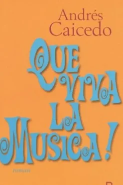 Que viva la musica !, Andres Caicedo