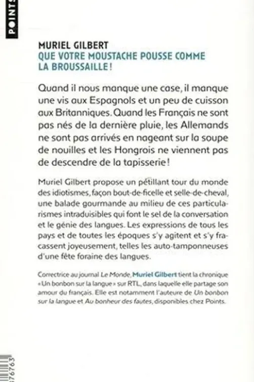 Que votre moustache pousse comme la broussaille. Suivi de Quand le pou éternuera. Tour du monde des expressions idiomatiques, Muriel Gilbert