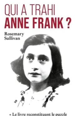 Qui a trahi Anne Frank ?, Rosemary Sullivan
