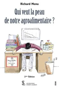 Qui veut la peau de notre agro-alimentaire, Richard Menu