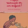 À quoi reconnaît-on un enfant ? -