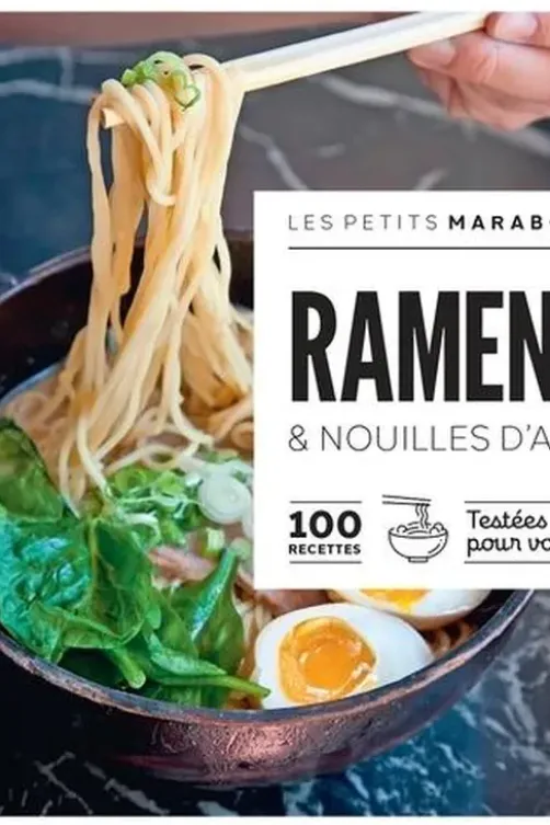 Ramens & nouilles d'Asie. 100 recettes testées pour vous !, Marabout