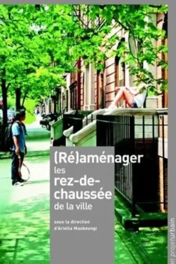 (Ré)aménager les rez-de-chaussée de la ville, Ariella Masboungi