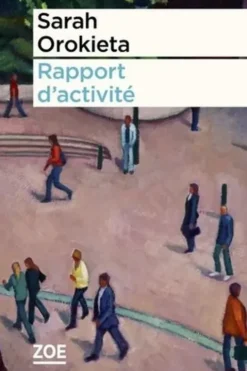 Rapport d'activité, Sarah Orokieta