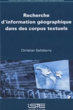 Recherche d'information géographique dans des corpus textuels, Christian Sallaberry