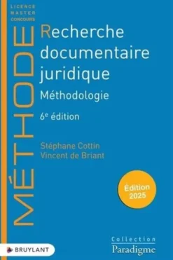 Recherche documentaire juridique. Méthodologie, 6e édition, Stéphane Cottin