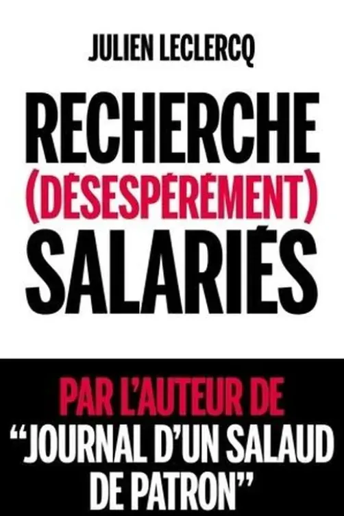 Recherche (désespérément) salariés, Julien Leclercq