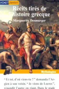 RECITS TIRES DE L'HISTOIRE GRECQUE, Marguerite Desmurger