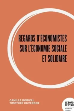 Regards d'économistes sur l'économie sociale et solidaire, Camille Dorival