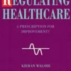 Regulating healthcare, Kieran Walshe