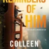 Reminders of him, Colleen Hoover