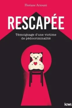 Rescapée. Témoignage d'une victime de pédocriminalité, Floriane Arzouni