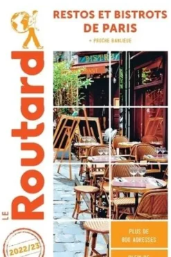 Restos et bistrots de Paris. Edition 2022-2023, Le Routard