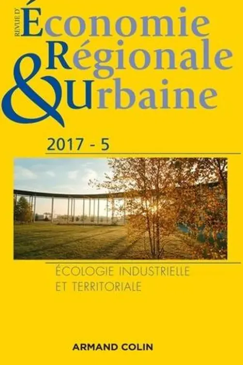 Revue d'économie régionale et urbaine N° 5/2017 : Ecologie industrielle et territoriale, Armand Colin