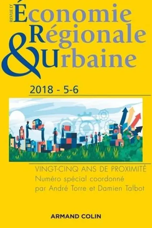 Revue d'économie régionale et urbaine N° 5-6/2018 : Vingt-cinq ans de proximité, André Torre