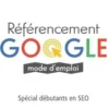 Référencement Google mode d'emploi. Spéciale débutants en SEO, 5e édition, Olivier Andrieu