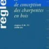 Règles de calcul et de conception des charpentes en bois. Règles CB 71, juin 1984, 6e édition, Groupe Coordination Textes Tec