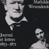Richard Wagner à Mathilde Wesendonk - journal et lettres 1853-1871