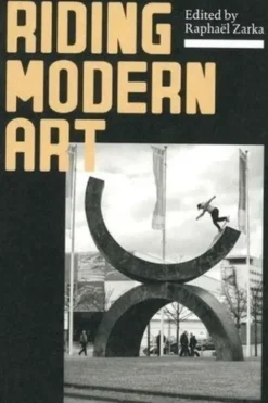Riding Modern Art. Edition en anglais, Raphaël Zarka