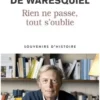Rien ne passe, tout s'oublie. Souvenirs d’Histoire, Emmanuel de Waresquiel