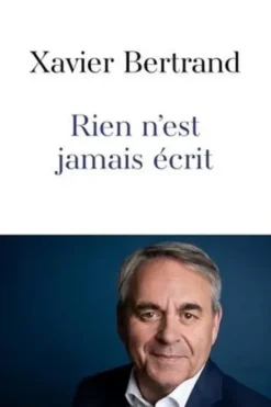 Rien n'est jamais écrit, Xavier Bertrand