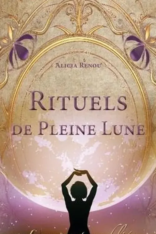 Rituels de Pleine Lune, Alicia Renou