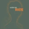 Rivière, Lucien Suel