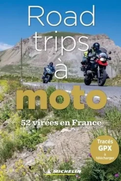 Road-trips à moto. 52 virées en France, Michelin