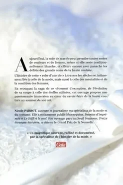 Robe d'un jour, rêve d'une vie. Robes de mariées d'hier et d'aujourd'hui, Nicole Parrot