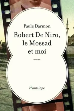 Robert De Niro, le Mossad et moi, Paule Darmon