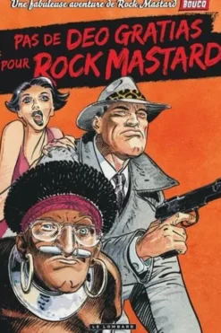Rockmastard Tome 2 : Pas de déo gratias pour Rock Mastard, François Boucq