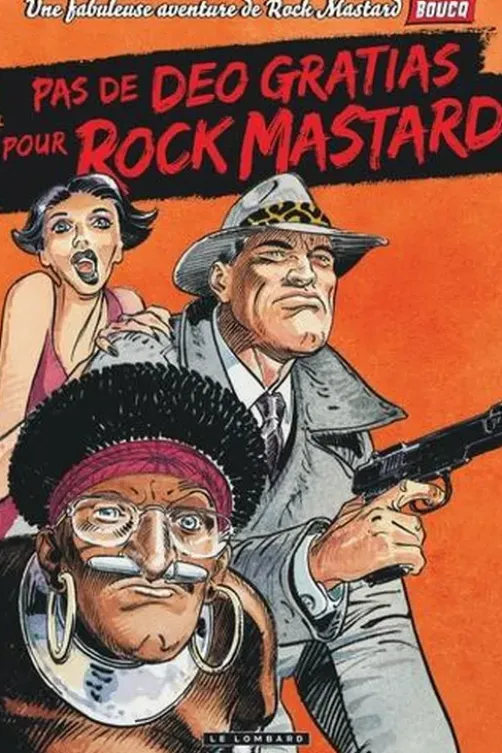 Rockmastard Tome 2 : Pas de déo gratias pour Rock Mastard, François Boucq