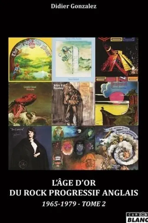 Rock progressif anglais. Tome 2, Didier Gonzales