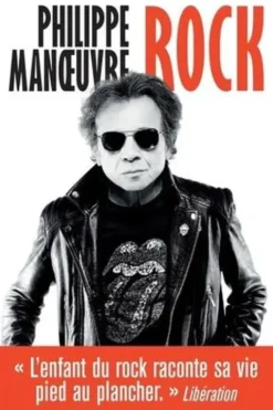 Rock. (roman autobiographique), Philippe Manoeuvre