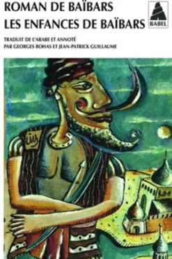 ROMAN DE BAIBARS TOME 1 : LES ENFANCES DE BAIBARS, Anonyme