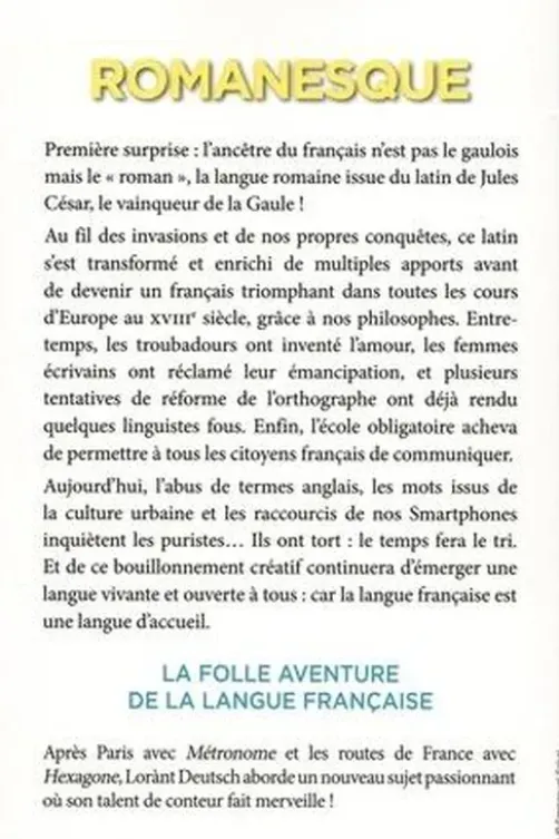 Romanesque. La folle aventure de la langue française, Lorànt Deutsch