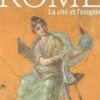 Rome. La cité et l'empire, Cécile Giroire
