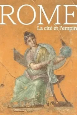 Rome. La cité et l'empire, Cécile Giroire