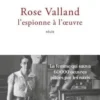 Rose Valland, l'espionne à l'oeuvre, Jennifer Lesieur