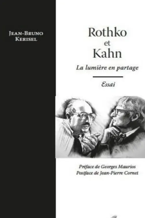 Rothko et Kahn. La lumière en partage, Jean-Bruno Kerisel